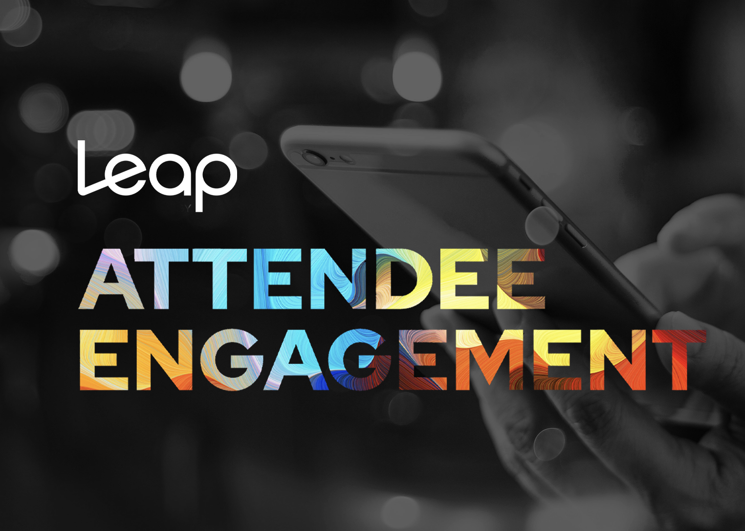 Attendee Engagement  Leap Event Technology